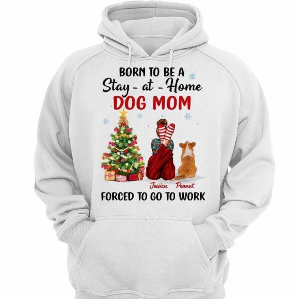 Hoodie & Sweatshirts Christmas Dog Mom Stay At Home Personalized Hoodie Sweatshirt Hoodie / White Hoodie / S