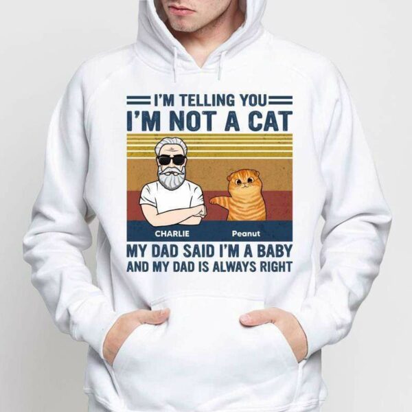 Hoodie & Sweatshirts My Dad Mom Said I‘m A Baby Fluffy Cat Personalized Hoodie Sweatshirt