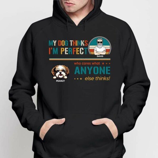 Hoodie & Sweatshirts My Dogs Think I‘m Perfect Retro Personalized Hoodie Sweatshirt