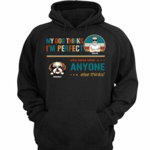 Hoodie & Sweatshirts My Dogs Think I‘m Perfect Retro Personalized Hoodie Sweatshirt Hoodie / Black Hoodie / S