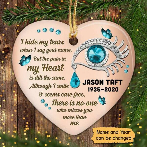 Ornament Hide My Tears Memorial Personalized Heart Ornament Ceramic / Pack 1