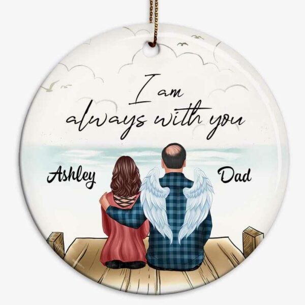 Ornament Memorial Dad Mom Always With Son Daughter Personalized Circle Ornament