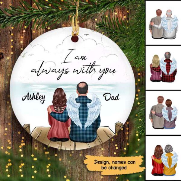 Ornament Memorial Dad Mom Always With Son Daughter Personalized Circle Ornament Ceramic / Pack 1