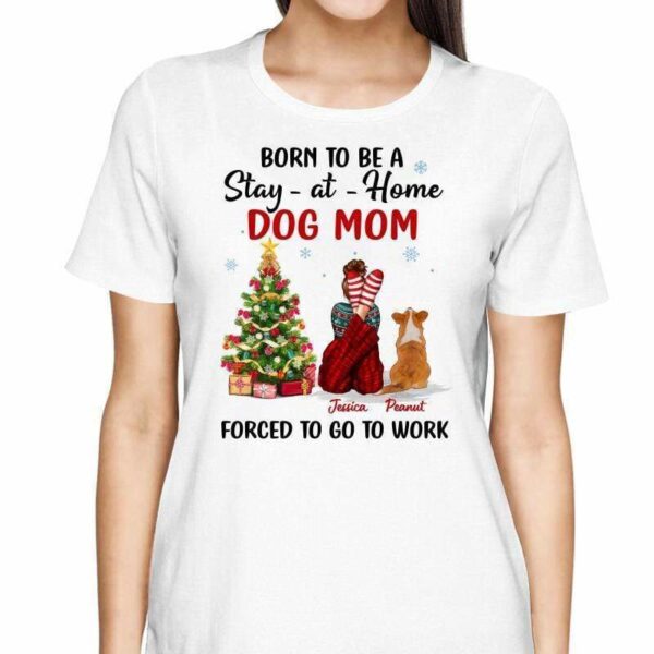 T-Shirt Christmas Dog Mom Stay At Home Personalized Shirt