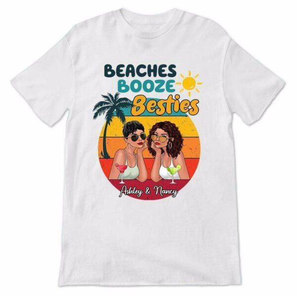 Apparel Beaches Booze Summer Fashion Besties Personalized Shirt