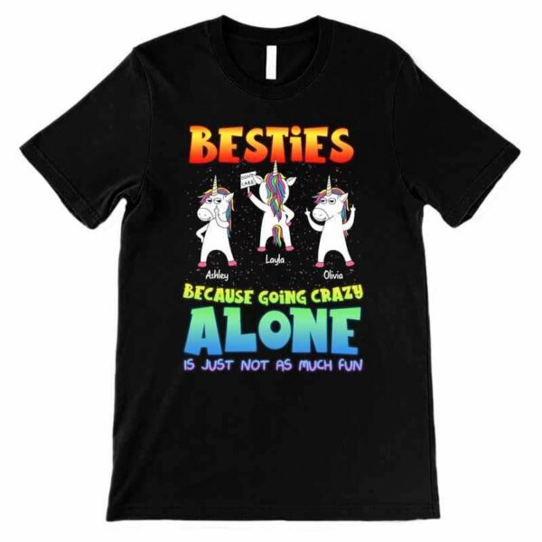 Apparel Besties Not Going Crazy Alone Unicorns Personalized Shirt