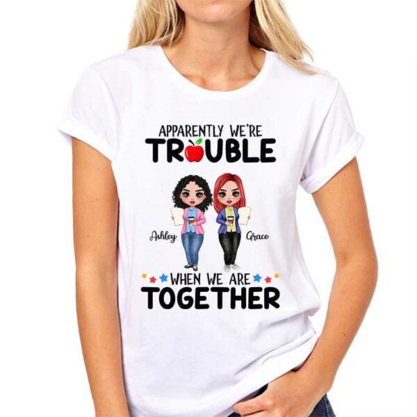 Apparel Doll Teacher Besties Trouble Together Personalized Shirt