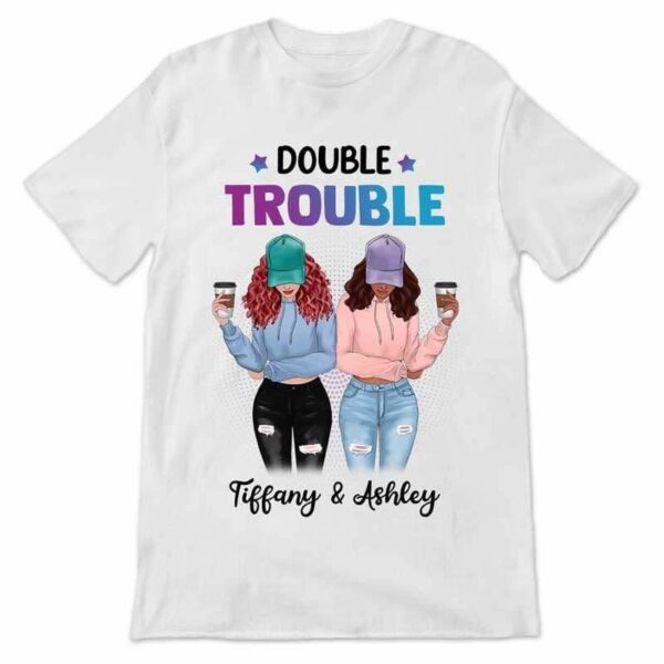 Apparel Double Trouble Besties Modern Girls Front View Personalized Shirt