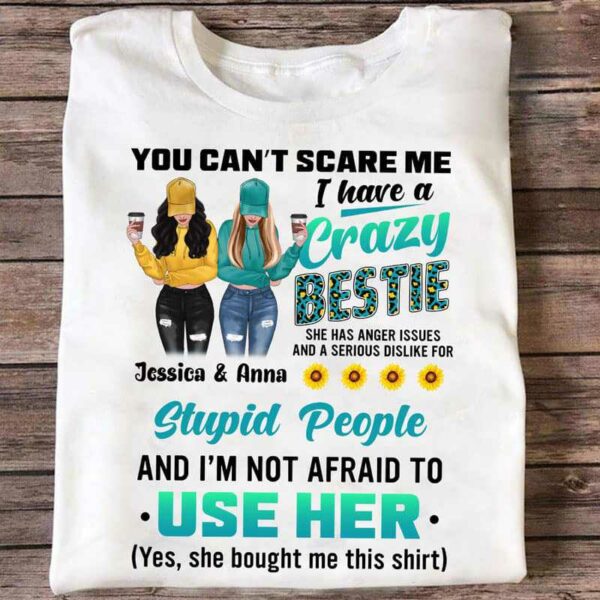 Apparel I Have A Crazy Bestie Personalized Shirt Classic Tee / White Classic Tee / S