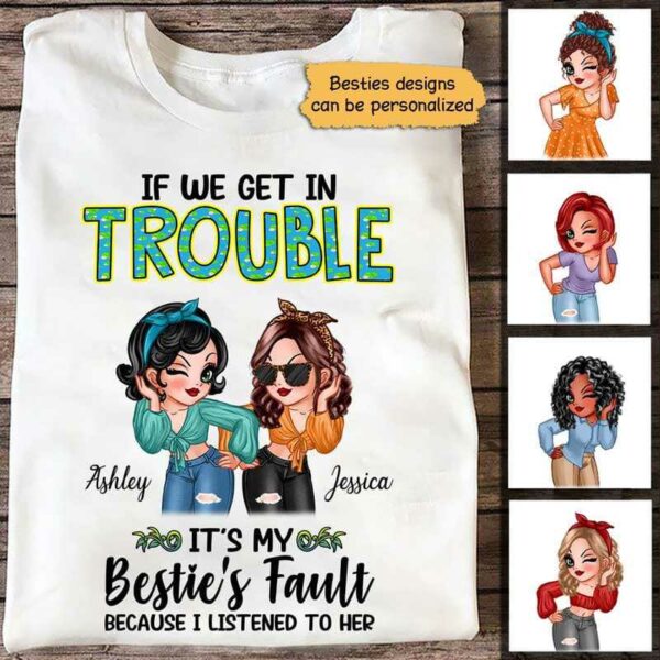 Apparel It‘s My Bestie Fault Sassy Girls Personalized Shirt Classic Tee / White Classic Tee / S
