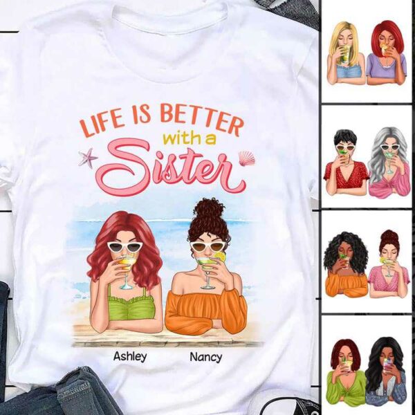 Apparel Life Is Better With A Sister Cocktail Besties Personalized Shirt Classic Tee / White Classic Tee / S