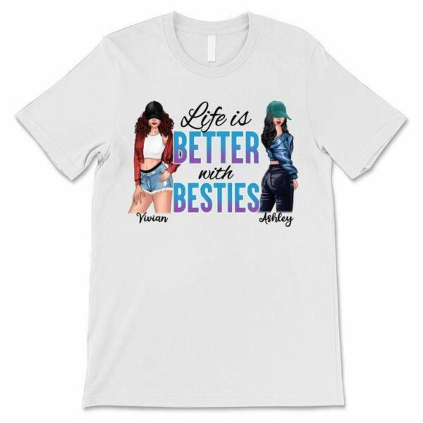 Apparel Life Is Better With Besties Posing Besties Personalized Shirt