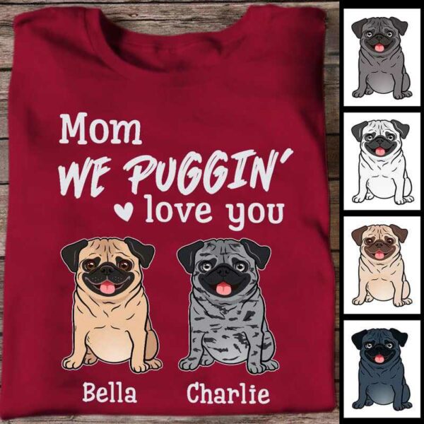 Apparel Puggin' Love You Pug Dog Personalized Shirt Classic Tee / Red Classic Tee / S