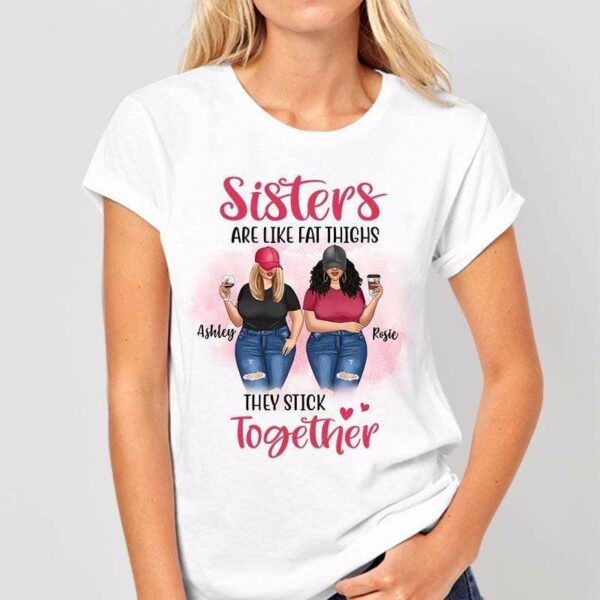 Apparel Sisters Like Fat Thighs Besties Personalized Shirt