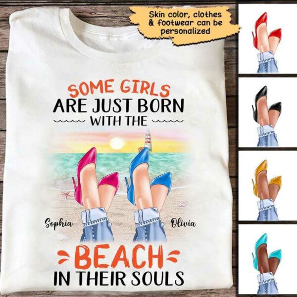 Apparel Some Girls Born With Beach In Soul Besties Legs Personalized Shirt Classic Tee / White Classic Tee / S