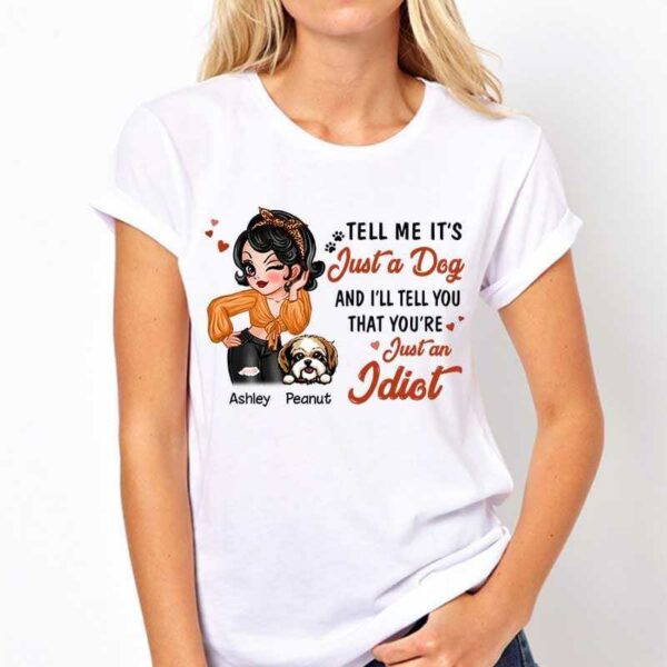 Apparel Tell Me It‘s Just A Dog Personalized Shirt