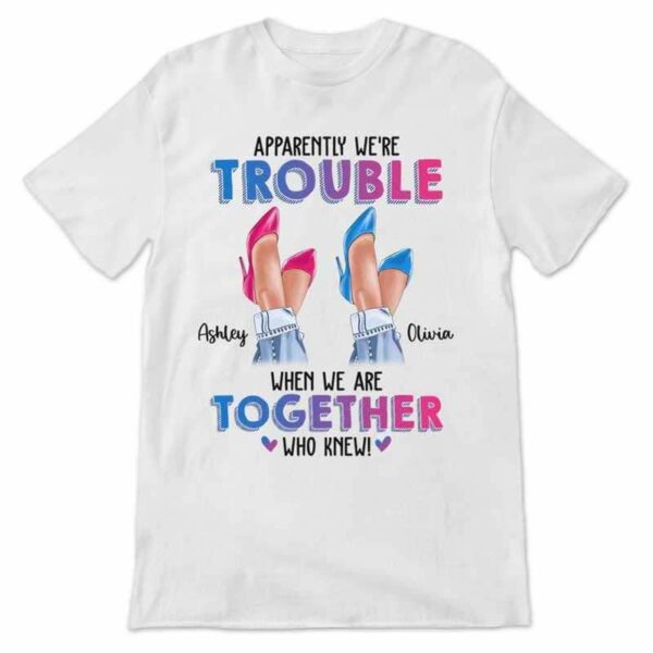 Apparel Trouble Together Besties Legs Personalized Shirt