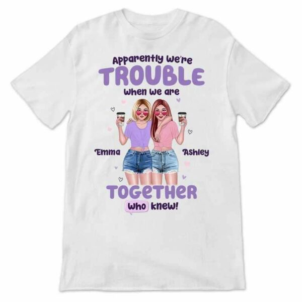 Apparel Trouble Together Summer Front View Besties Personalized Shirt