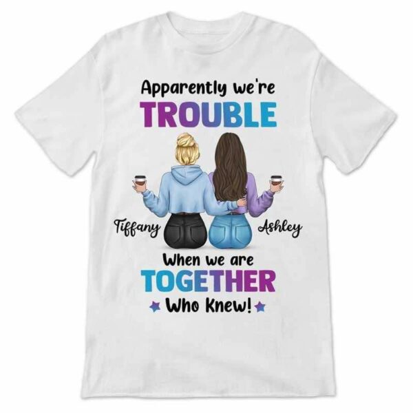 Apparel We're Trouble Besties Back View Personalized Shirt