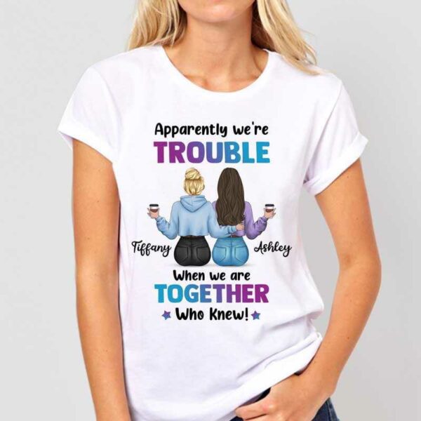 Apparel We're Trouble Besties Back View Personalized Shirt