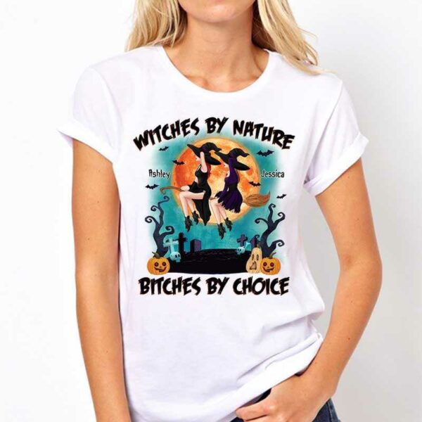 Apparel Witches By Nature Bitches By Choice Besties Personalized Shirt