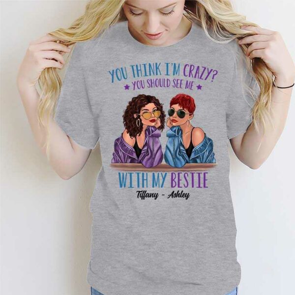 Apparel You Should See Me With My Bestie Personalized Shirt