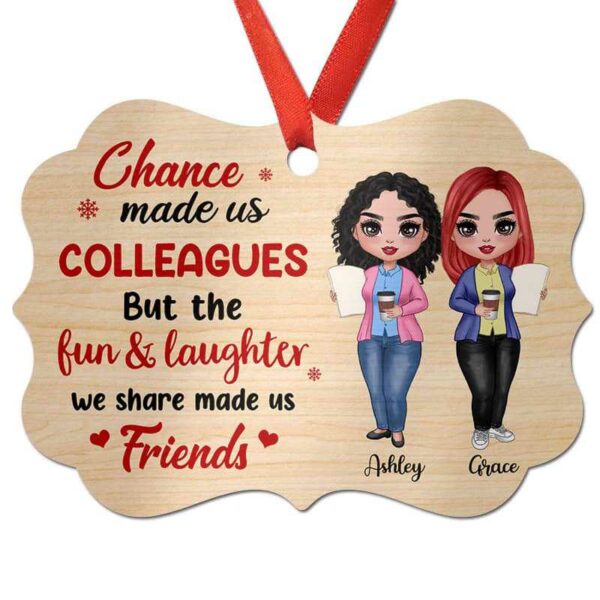 Christmas Ornament Chance Made Us Colleagues Teacher Besties Personalized Christmas Ornament