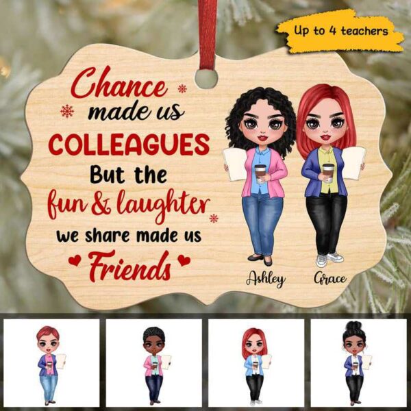 Christmas Ornament Chance Made Us Colleagues Teacher Besties Personalized Christmas Ornament Pack 1