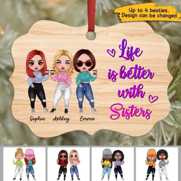 Christmas Ornament Life Is Better With Sisters Doll Besties Personalized Christmas Ornament