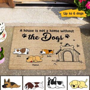 Doormat A House Is Not A Home Without Dogs Personalized Doormat 16x24