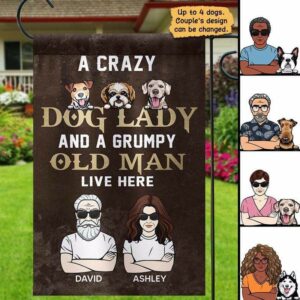 Garden Flag A Crazy Dog Lady And A Grumpy Old Man Personalized Garden Flag 12"x18"