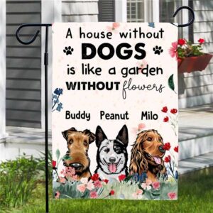 Garden Flag A House Without Dogs Personalized Garden Flag 12"x18"