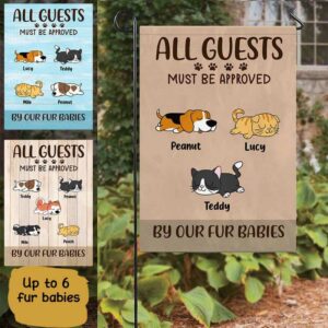 Garden Flag All Guests Must Be Approved By Dogs Cats Personalized Garden Flag 12"x18"