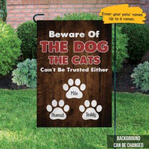 Garden Flag Beware Of The Dog The Cat Personalized Garden Flag 12"x18"