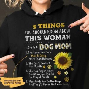 Hoodie 5 Things You Should Know Sunflower Personalized Dog Mom Hoodie Pullover Hoodie / S / Black