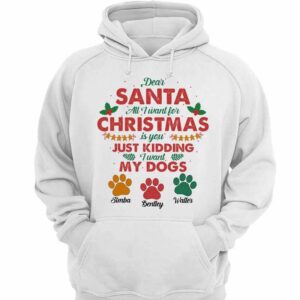 Hoodie & Sweatshirts All I Want For Christmas Is My Dogs Personalized Hoodie Sweatshirt Hoodie / White Hoodie / S