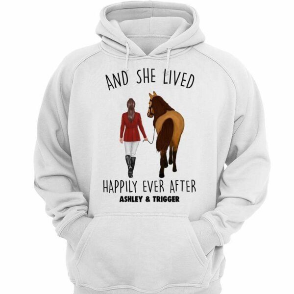 Hoodie & Sweatshirts And She Lived Happily Ever After Horse Girl Personalized Hoodie Sweatshirt Hoodie / White Hoodie / S