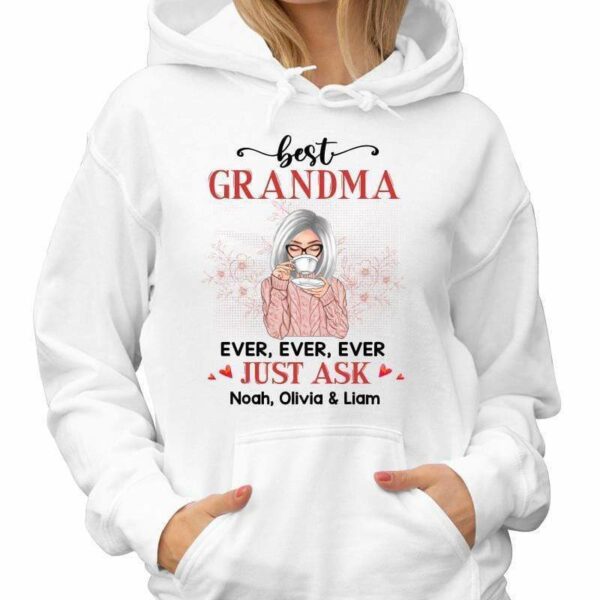 Hoodie & Sweatshirts Best Grandma Ever Just Ask Personalized Hoodie Sweatshirt