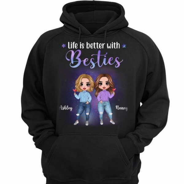 Hoodie & Sweatshirts Doll Girls Life Is Better With Besties Personalized Hoodie Sweatshirt Hoodie / Black Hoodie / S