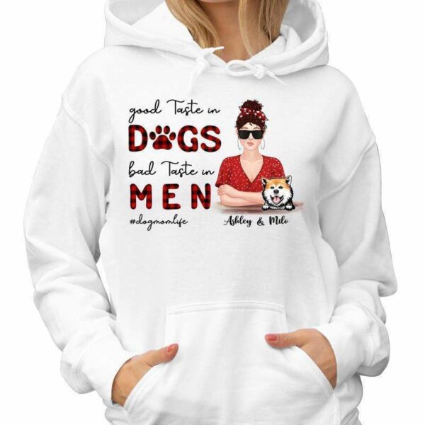 Hoodie & Sweatshirts Good Taste In Dogs Bad Taste In Men Personalized Hoodie Sweatshirt