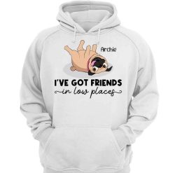 Hoodie & Sweatshirts Got Friends In Low Places Pug Personalized Hoodie Sweatshirt Hoodie / White Hoodie / S