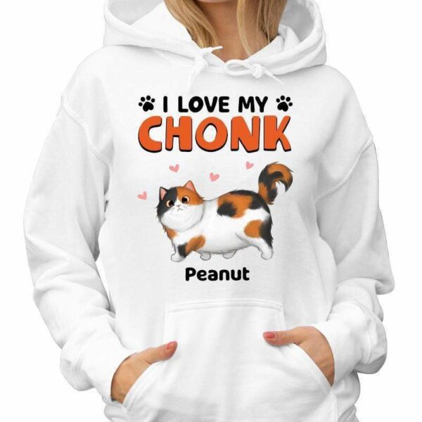 Hoodie & Sweatshirts I Love My Chonk Fluffy Cat Personalized Hoodie Sweatshirt