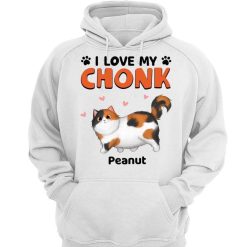Hoodie & Sweatshirts I Love My Chonk Fluffy Cat Personalized Hoodie Sweatshirt Hoodie / White Hoodie / S