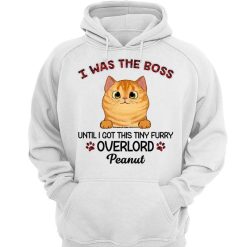 Hoodie & Sweatshirts I Was The Boss Until I Got Cats Personalized Hoodie Sweatshirt Hoodie / White Hoodie / S