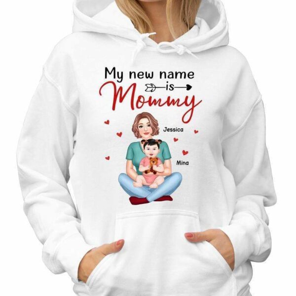 Hoodie & Sweatshirts My New Name Is Mommy Newborn Baby Shower New Mom Gift Personalized Hoodie Sweatshirt