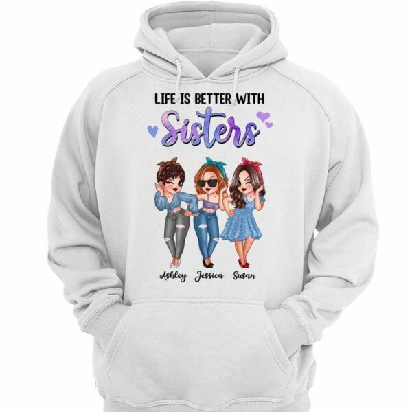Hoodie & Sweatshirts Pretty Girls Life Is Better With Sisters Personalized Hoodie Sweatshirt Hoodie / White Hoodie / S