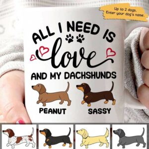 Mugs All I Need Is Love And A Dachshund Personalized Coffee Mug 11oz