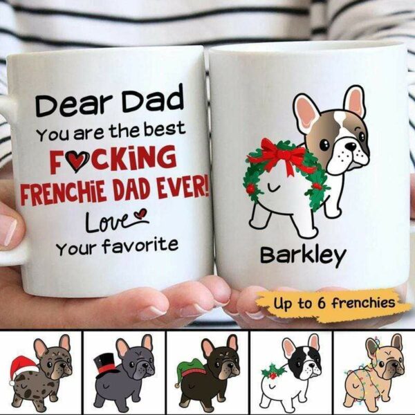 Mugs French Bulldog Best Effing Dog Dad Ever Personalized Coffee Mug 11oz