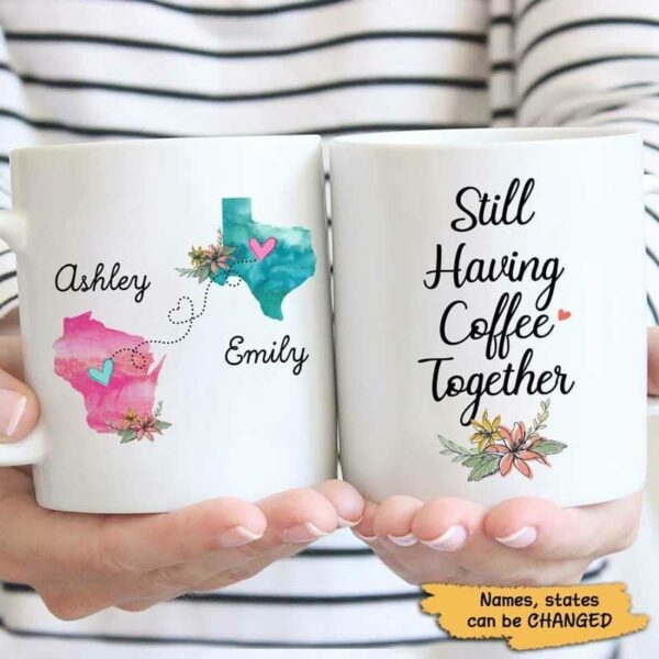 Mugs Still Having Coffee Long Distance Besties Watercolor Flower States Personalized Mug 11oz