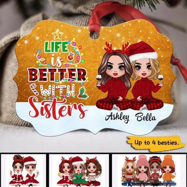 Ornament Life Is Better With Sisters Doll Girls Personalized Christmas Ornament